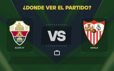 Elche-vs-Sevilla-donde-ver.jpg - StiriAlese