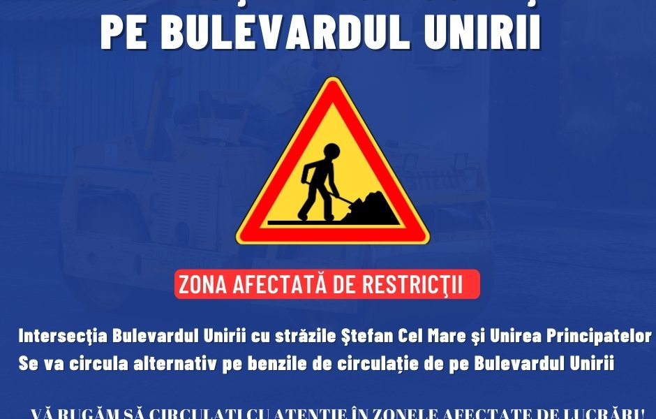 Focșani. Restricţii de circulaţie, astăzi, pe Bulevardul Unirii
