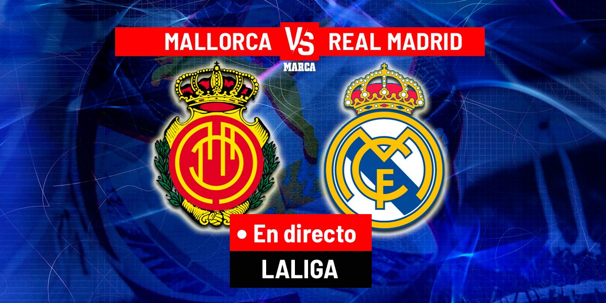 Mallorca versus Real Madrid: live de la fața locului