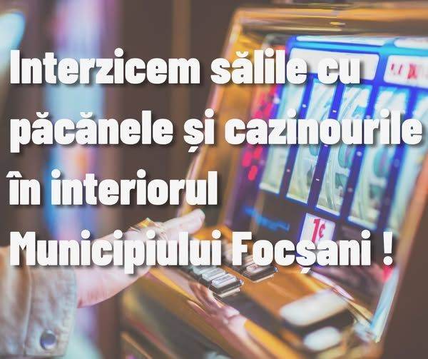 Focșani: Sălile de jocuri, scoase din oraș prin decizie drastică