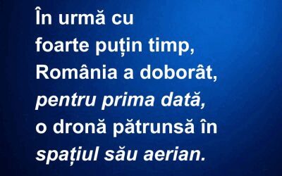 România a doborât o dronă pentru prima dată