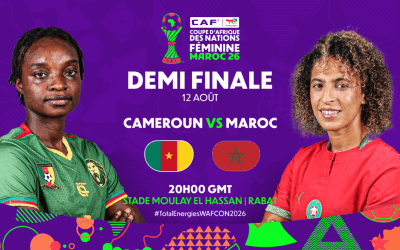 Maroc și Camerun, luptă pentru finala CAN Feminin 2026