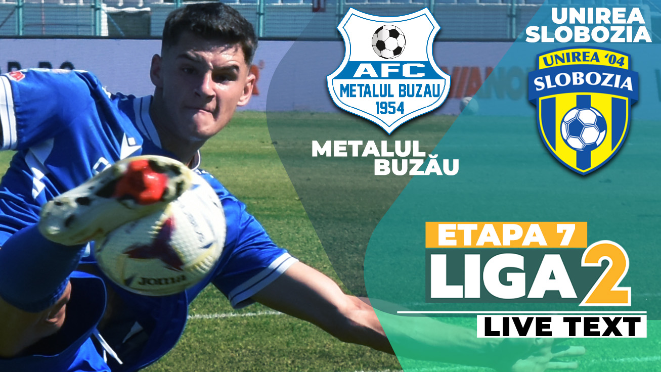 Metalul Buzău vs. Unirea Slobozia: Duel în Liga 2